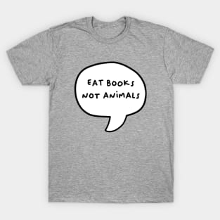 eat books, not animals T-Shirt